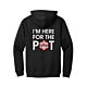 Here for the Pot Hoodie