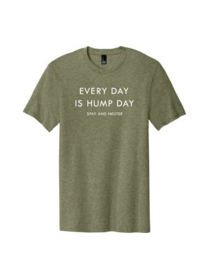 Every Day is Hump Day Green Tee