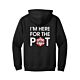 Here for the Pot Hoodie